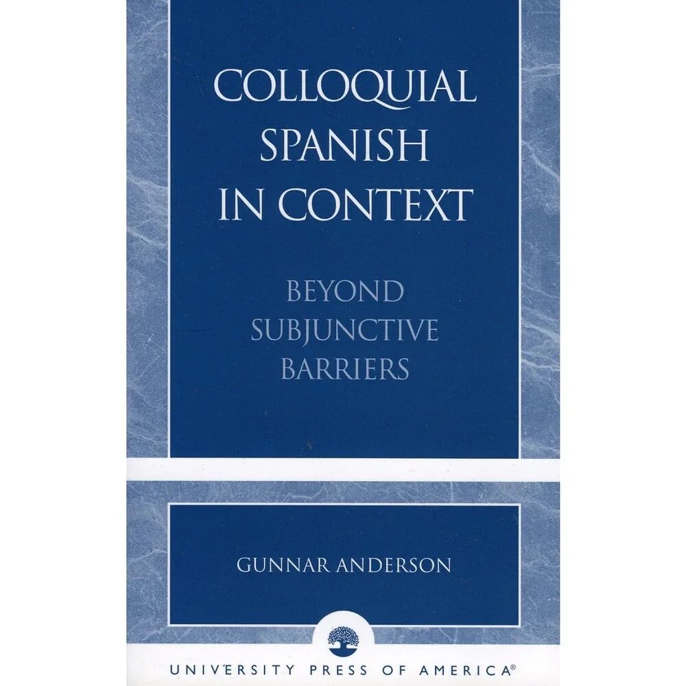 Colloquial Spanish in Context: Beyond Subjunctive Barriers